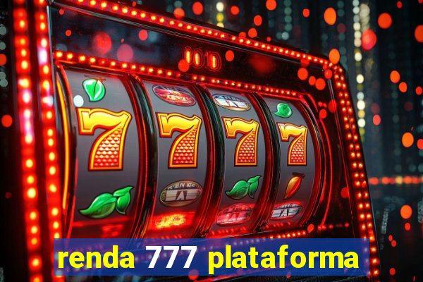 renda 777 plataforma